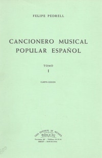 Felipe Pedrell. Cancionero Musical Popular Español